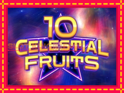 10 Celestial Fruits tasuta mänguautomaat