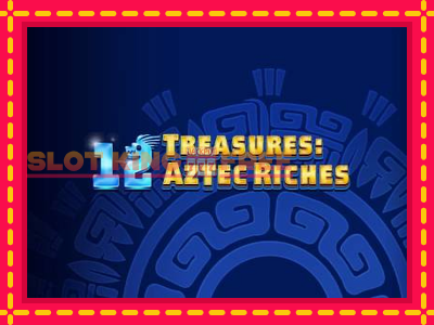 12 Treasures: Aztec Riches tasuta mänguautomaat