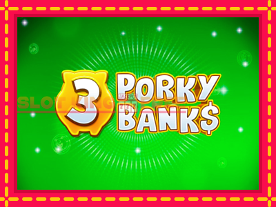 3 Porky Banks tasuta mänguautomaat