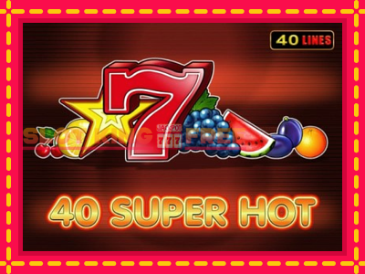 40 Super Hot tasuta mänguautomaat