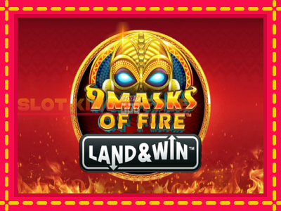 9 Masks of Fire Land & Win tasuta mänguautomaat