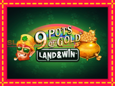 9 Pots of Gold Land & Win tasuta mänguautomaat