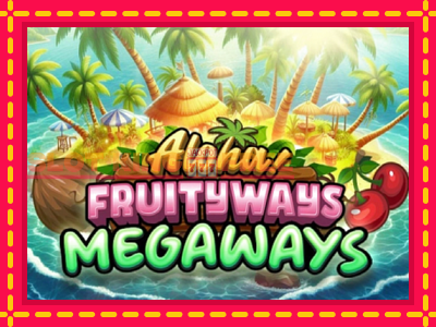 Aloha! Fruityways tasuta mänguautomaat