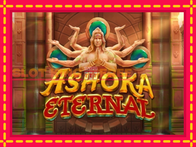 Ashoka Eternal tasuta mänguautomaat