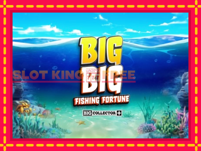 Big Big Fishing Fortune tasuta mänguautomaat