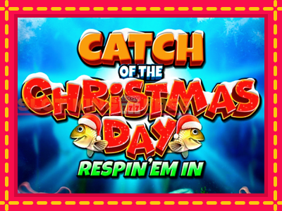 Catch of the Christmas Day Respin Em In tasuta mänguautomaat