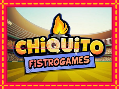 Chiquito FistroGames tasuta mänguautomaat