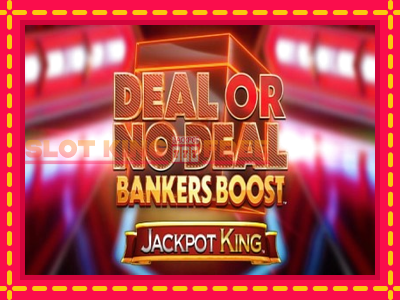 Deal or No Deal Bankers Boost Jackpot King tasuta mänguautomaat