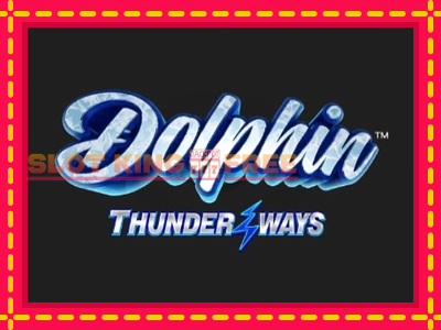 Dolphin Thunder Ways tasuta mänguautomaat