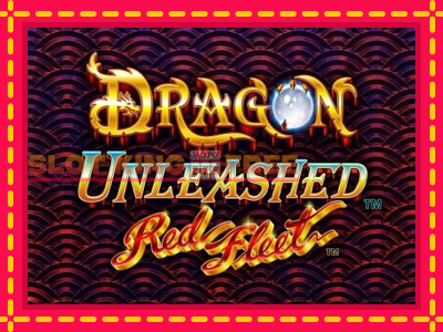 Dragon Unleashed - Red Fleet tasuta mänguautomaat