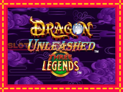 Dragon Unleashed - Three Legends tasuta mänguautomaat