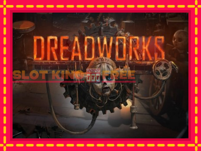 Dreadworks tasuta mänguautomaat