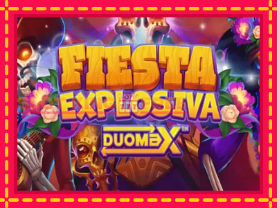 Fiesta Explosiva DuoMax tasuta mänguautomaat