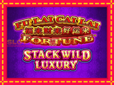 Fu Lai Cai Lai Stack Wild Luxury tasuta mänguautomaat