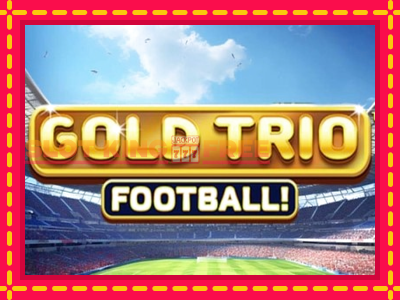 Gold Trio: Football! tasuta mänguautomaat