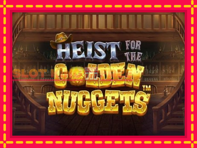 Heist for the Golden Nuggets tasuta mänguautomaat