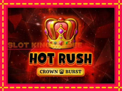 Hot Rush Crown Burst tasuta mänguautomaat