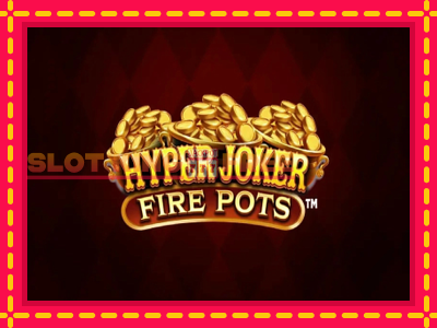 Hyper Joker Fire Pots tasuta mänguautomaat