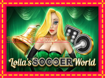 Lollas Soccer World tasuta mänguautomaat