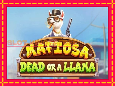 Mafiosa Dead or a Llama tasuta mänguautomaat