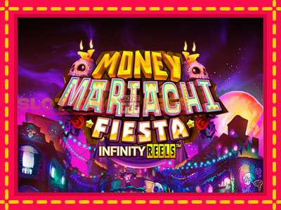 Money Mariachi Fiesta Infinity Reels tasuta mänguautomaat