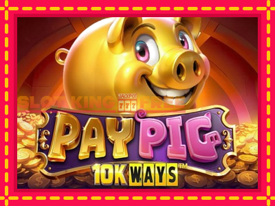 Pay Pig 10K Ways tasuta mänguautomaat