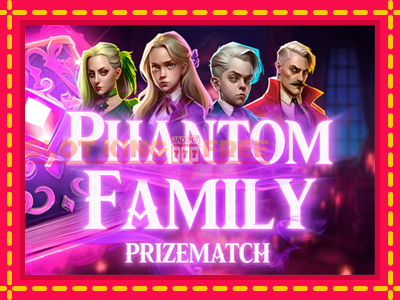 Phantom Family PrizeMatch tasuta mänguautomaat