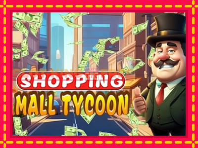 Shopping Mall Tycoon tasuta mänguautomaat