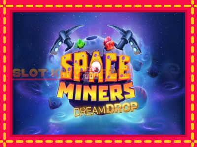 Space Miners Dream Drop tasuta mänguautomaat