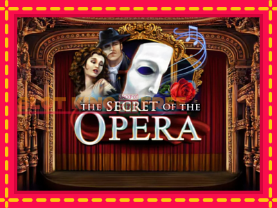 The Secret of the Opera tasuta mänguautomaat