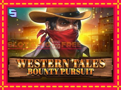 Western Tales - Bounty Pursuit tasuta mänguautomaat