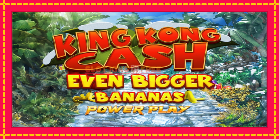 King Kong Cash Even Bigger Bananas Power Play - automaatne põnevate proovitükkidega