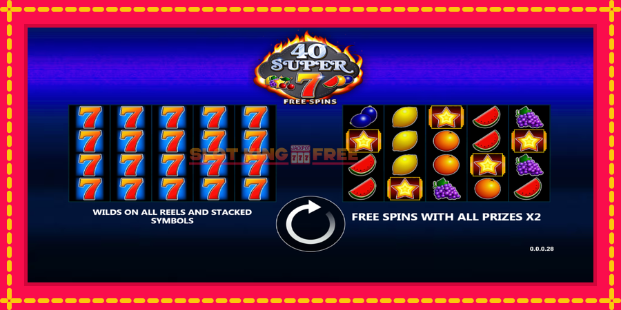 40 Super 7 Free Spins - automaatne põnevate proovitükkidega